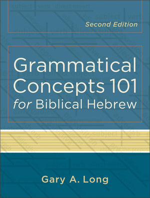 Grammatical Concepts 101 for Biblical Hebrew,New