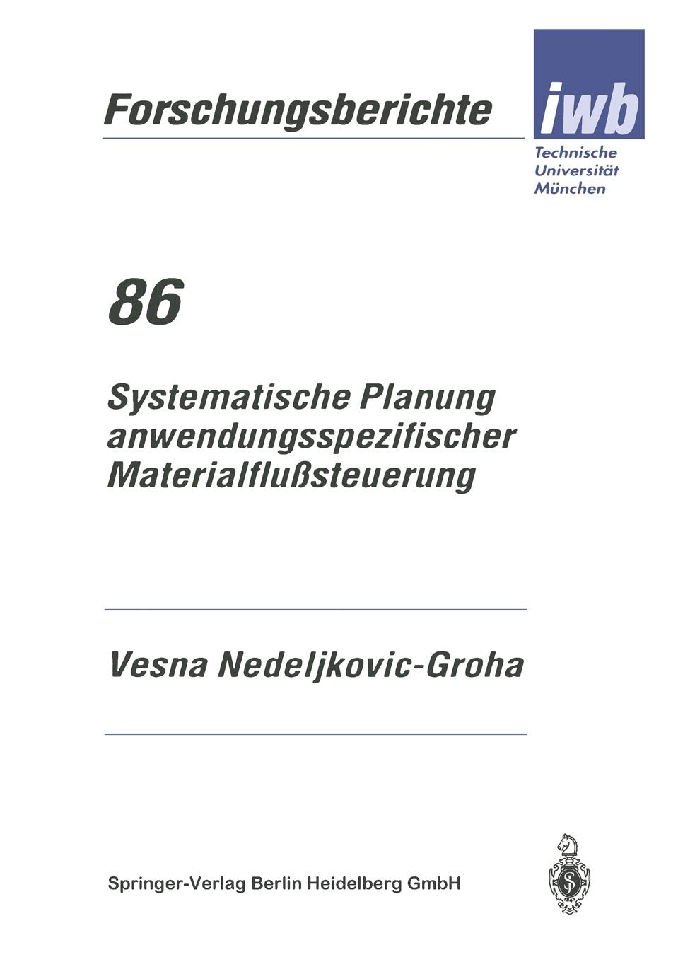 Systematische Planung anwendungsspezifischer Materialflusteuerung (iwb Forschungsberichte, 86) (German Edition),Used