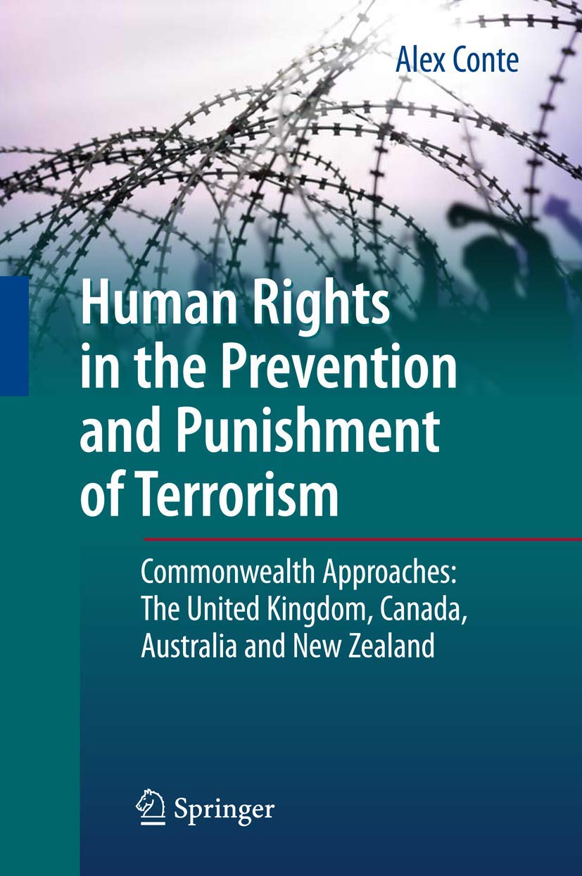 Human Rights in the Prevention and Punishment of Terrorism: Commonwealth Approaches: The United Kingdom, Canada, Australia and N,Used