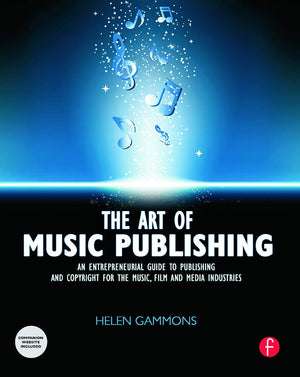 The Art of Music Publishing: An Entrepreneurial Guide to Publishing and Copyright for the Music, Film, and Media Industries,Used