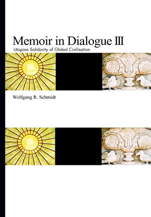 Memoir in Dialogue III: Utopian Solidarity of Global Civilisation,Used