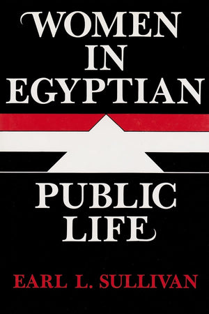 Women In Egyptian Public Life (Contemporary Issues In The Middle East),New