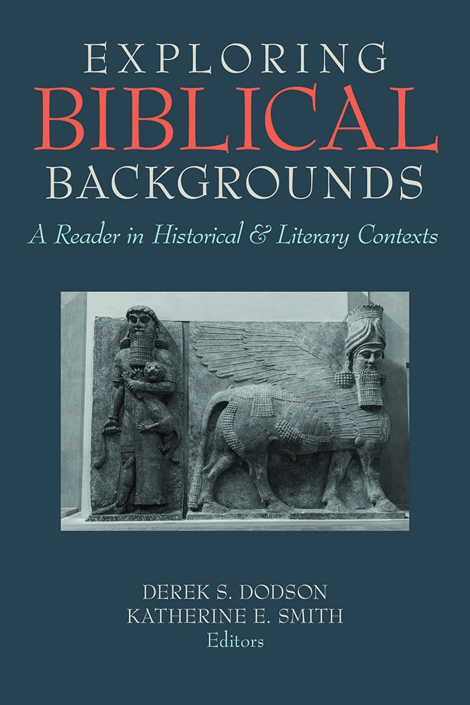Exploring Biblical Backgrounds: A Reader in Historical and Literary Contexts,New