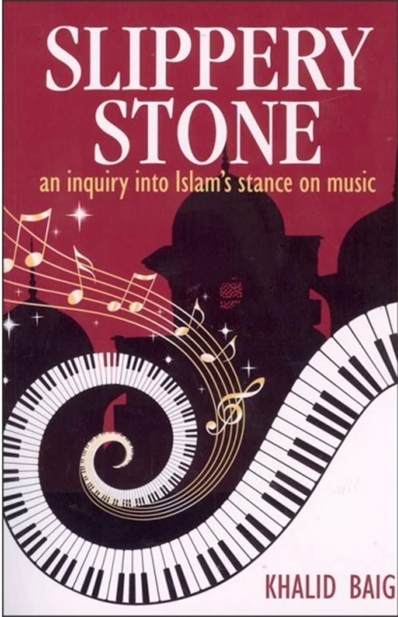 Slippery Stone: An Inquiry Into Islam'S Stance On Music