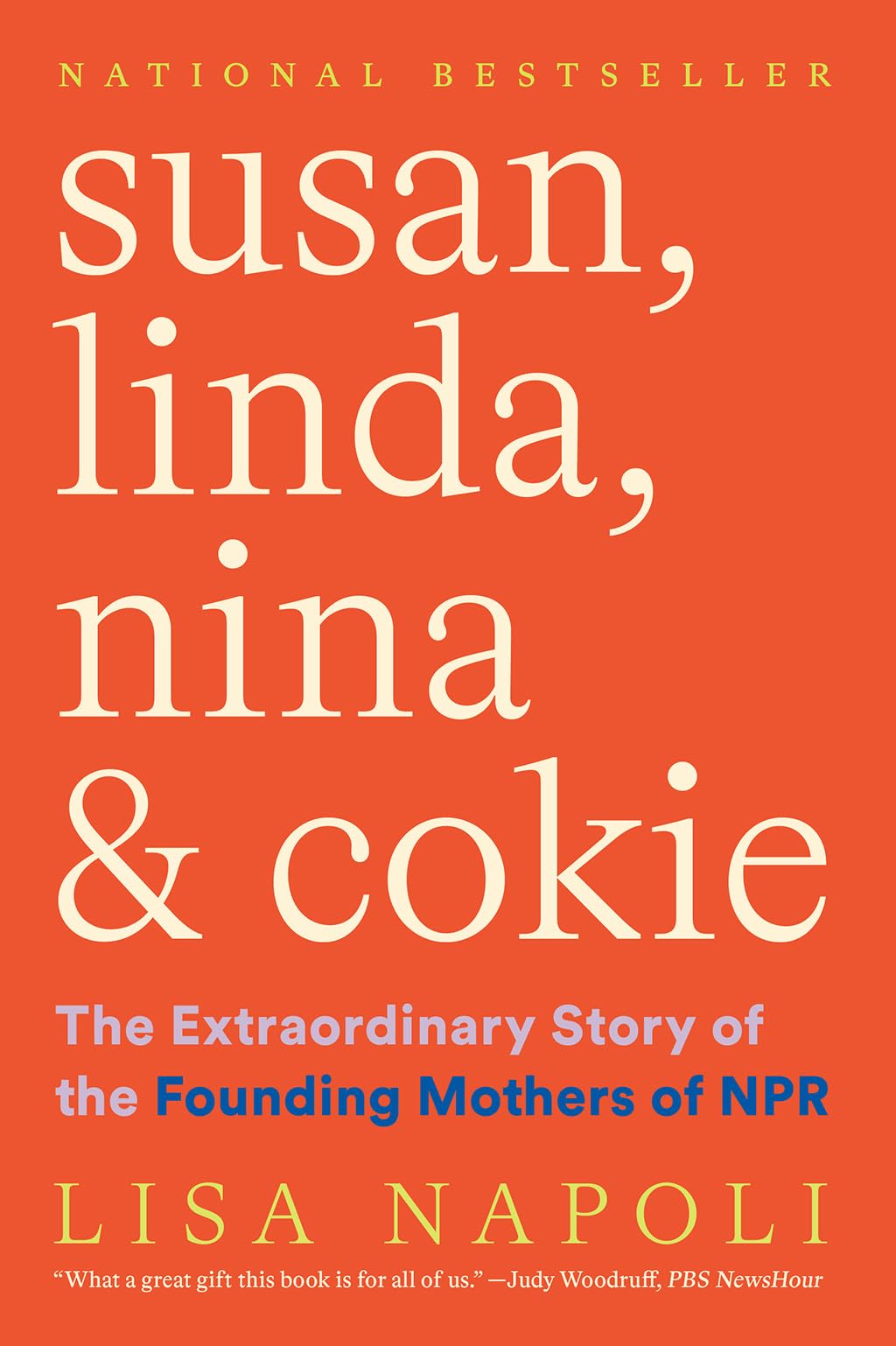 Susan, Linda, Nina & Cokie: The Extraordinary Story Of The Founding Mothers Of Npr,Used