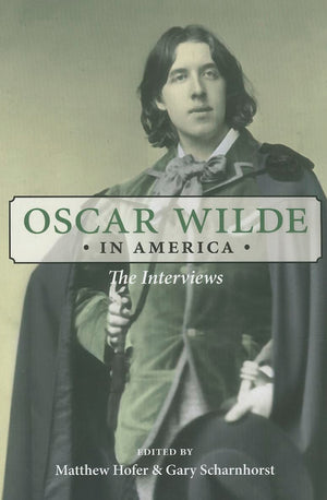 Oscar Wilde in America: The Interviews,Used