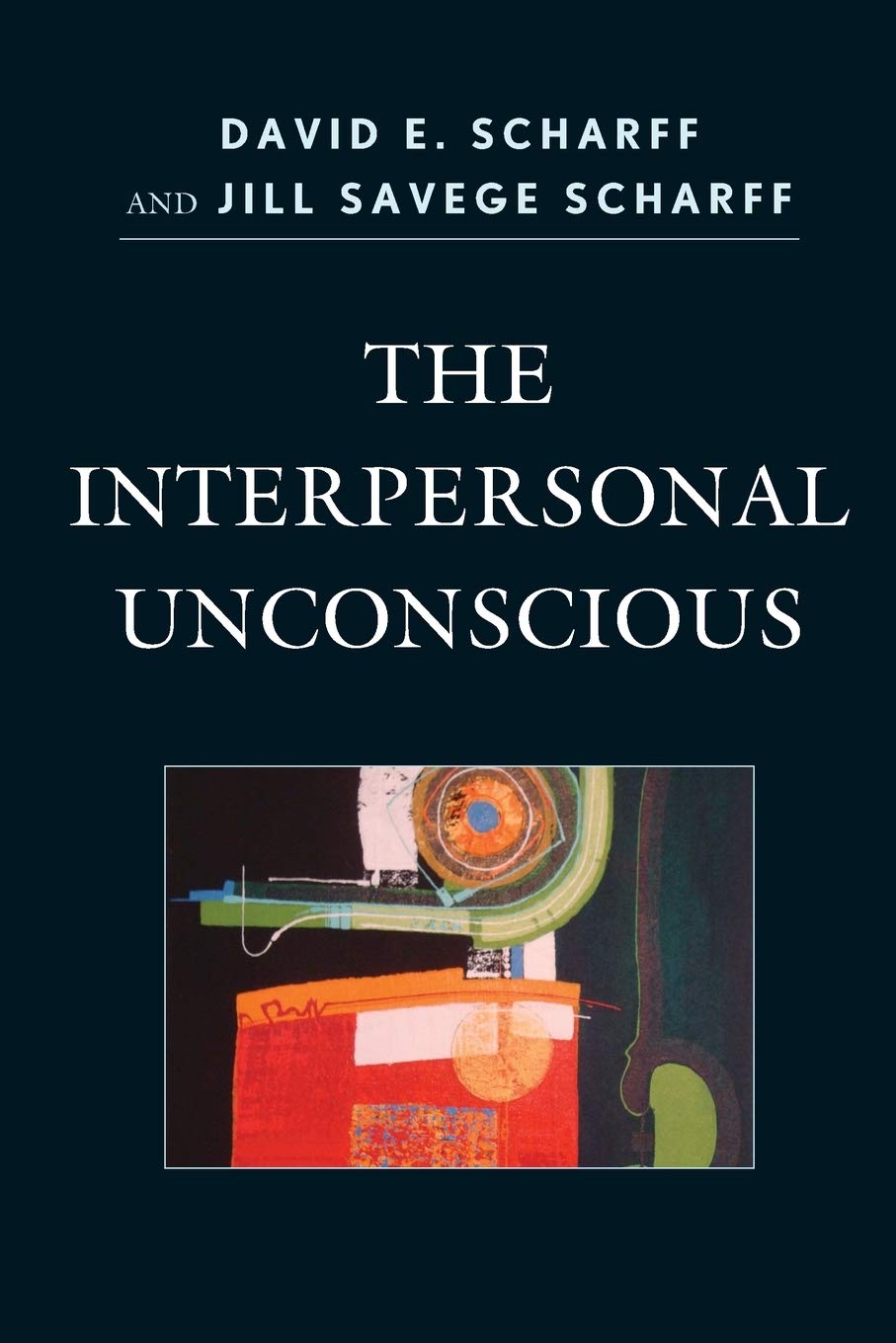 The Interpersonal Unconscious (The Library of Object Relations),Used