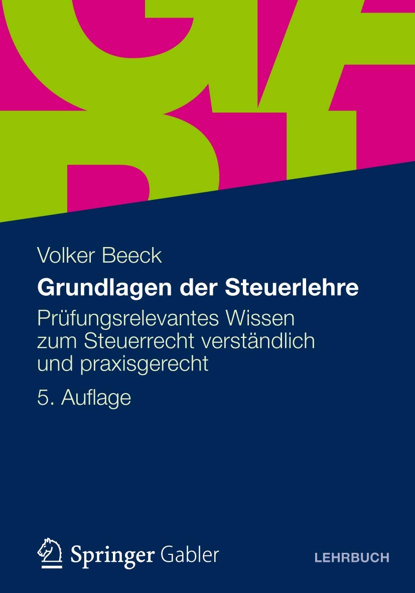 Grundlagen der Steuerlehre: Prfungsrelevantes Wissen zum Steuerrecht verstndlich und praxisgerecht (German Edition),Used