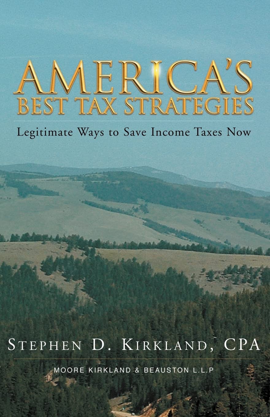 America's Best Tax Strategies: Legitimate Ways To Save Income Taxes Now,Used