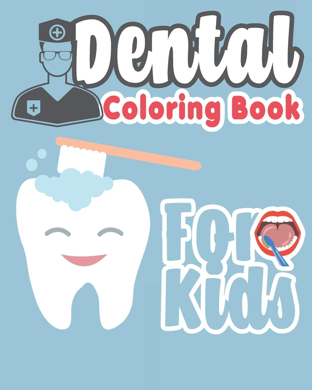 Dental Coloring Book For Kids: Great Gift Idea Dental coloring book for children who love dentists and wish to be a dentist when,Used