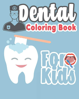 Dental Coloring Book For Kids: Great Gift Idea Dental coloring book for children who love dentists and wish to be a dentist when,Used