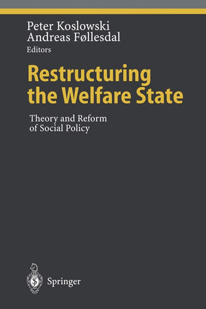 Restructuring the Welfare State: Theory and Reform of Social Policy (Ethical Economy),Used