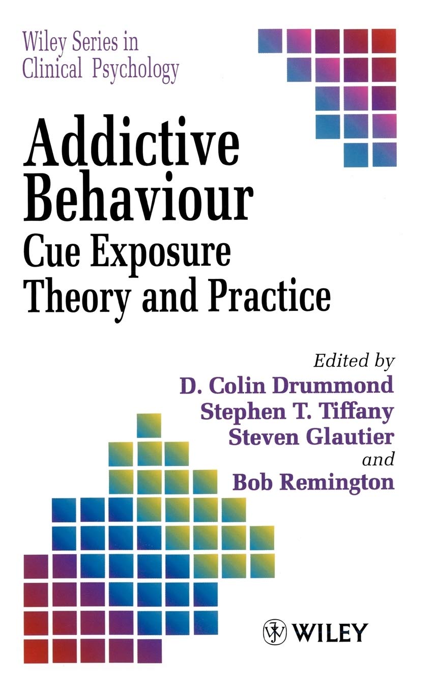 Addictive Behaviour: Cue Exposure Theory and Practice,Used