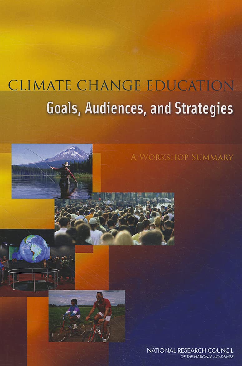 Climate Change Education: Goals, Audiences, And Strategies: A Workshop Summary,Used