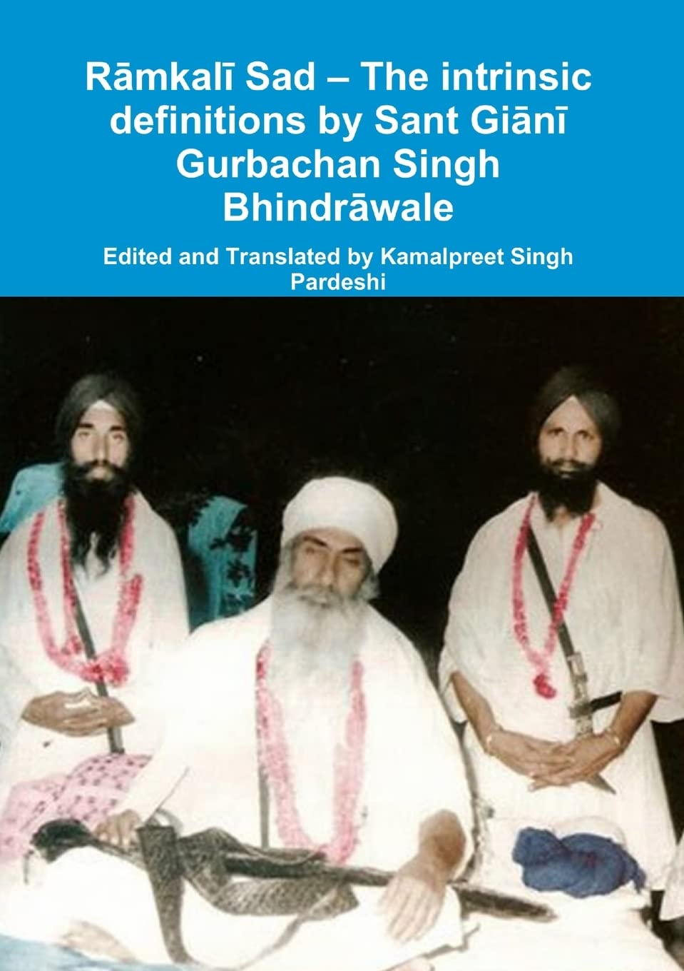 Ramkali Sad  The intrinsic definitions by Sant Giani Gurbachan Singh Bhindrawale,Used
