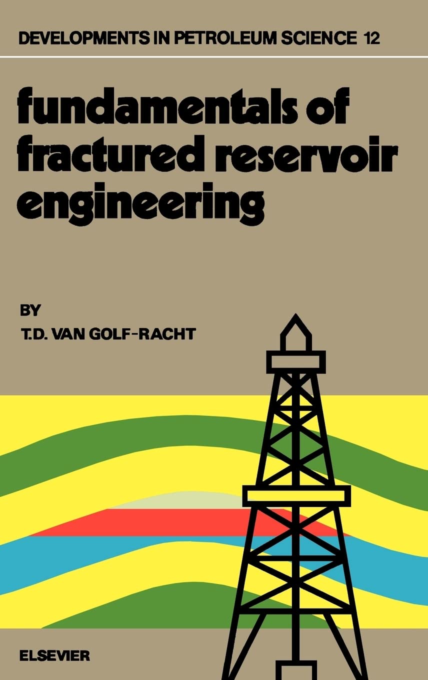Fundamentals Of Fractured Reservoir Engineering (Volume 12) (Developments In Petroleum Science, Volume 12)