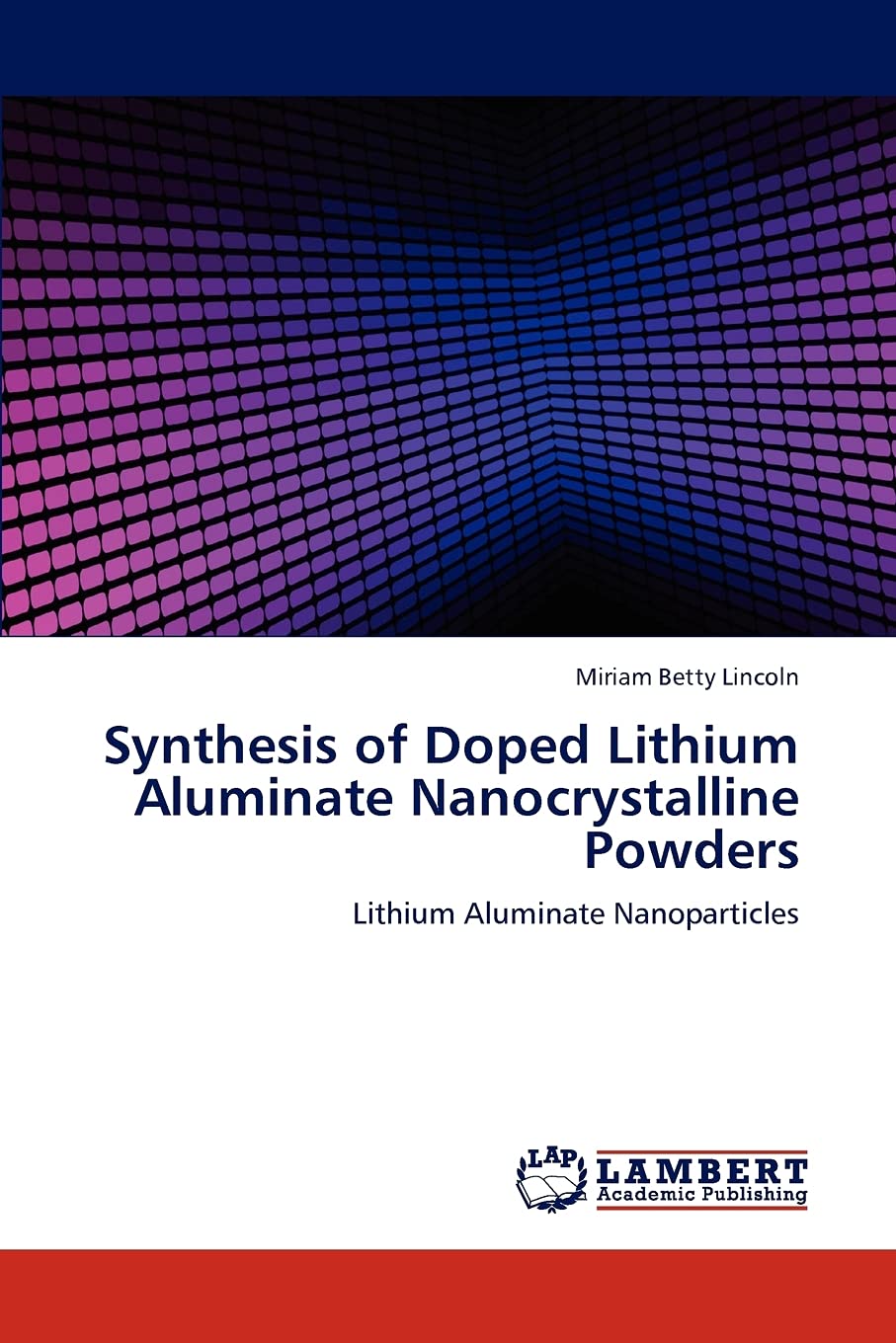 Synthesis of Doped Lithium Aluminate Nanocrystalline Powders: Lithium Aluminate Nanoparticles,Used