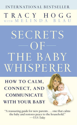 Secrets of the Baby Whisperer: How to Calm, Connect, and Communicate with Your Baby,Used