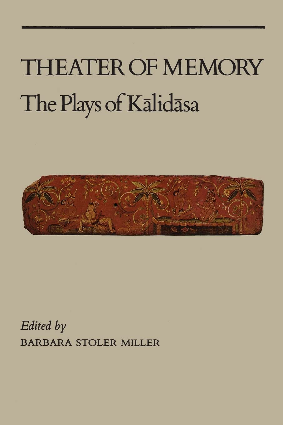 Theater Of Memory: The Plays Of Kalidasa