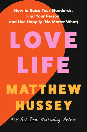 Love Life: How To Raise Your Standards, Find Your Person, And Live Happily (No Matter What),Used