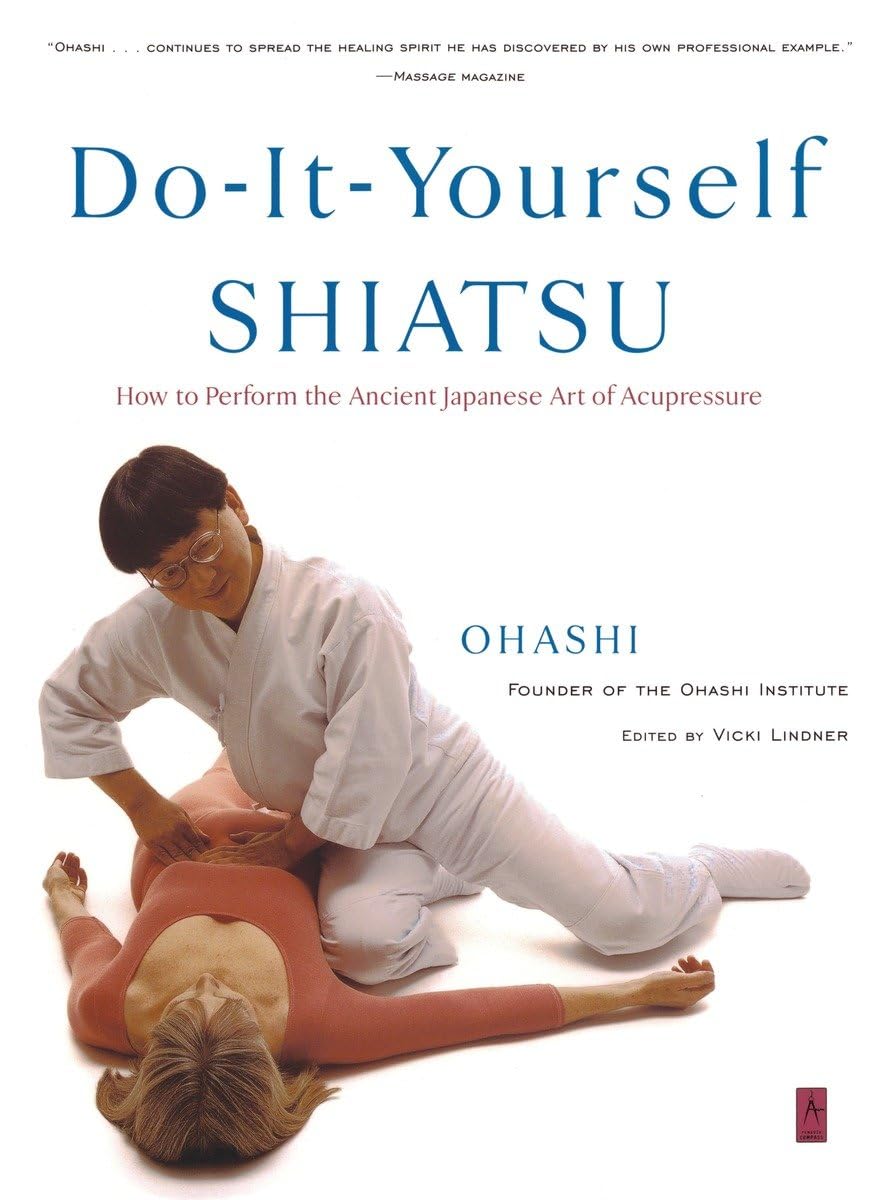 Doityourself Shiatsu: How To Perform The Ancient Japanese Art Of Acupressure (Compass)