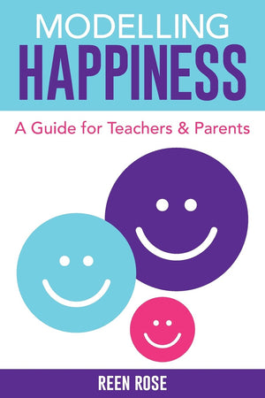 Modelling Happiness: A Guide for Teachers and Parents,Used