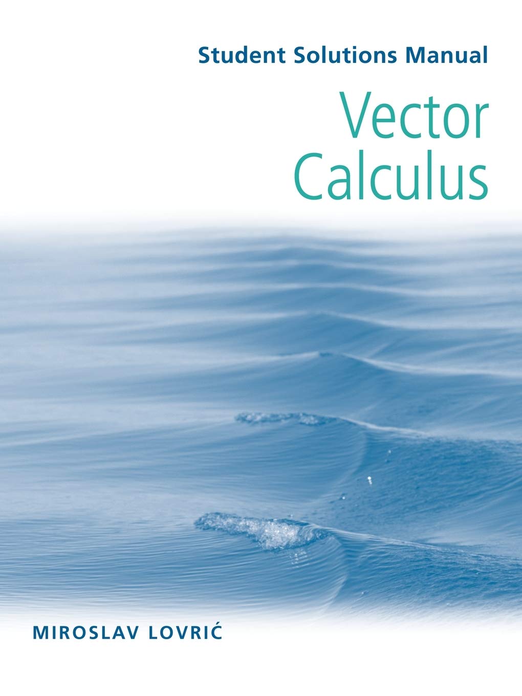 Student Solutions Manual To Accompany Vector Calculus,New