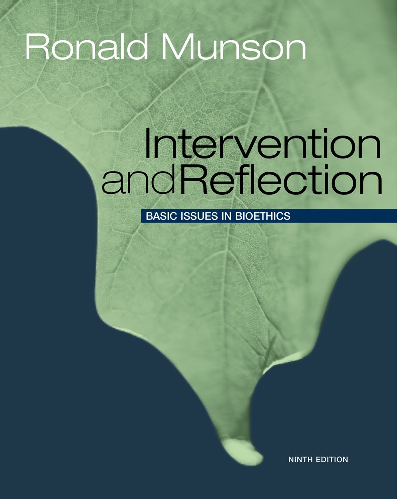 Intervention and Reflection: Basic Issues in Bioethics,New