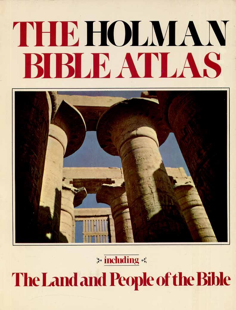 The Holman Bible Atlas: Including The Land And People Of The Bible,Used