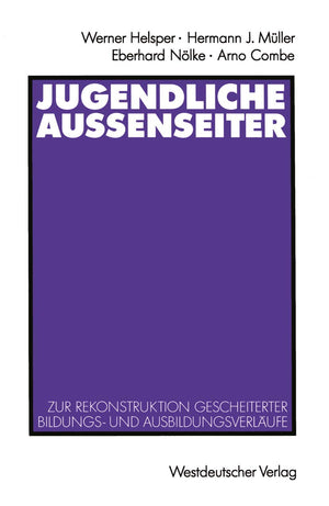 Jugendliche Auenseiter: Zur Rekonstruktion Gescheiterter Bildungs Und Ausbildungsverlufe (German Edition),Used