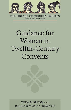 Guidance For Women In Twelfthcentury Convents (Library Of Medieval Women)