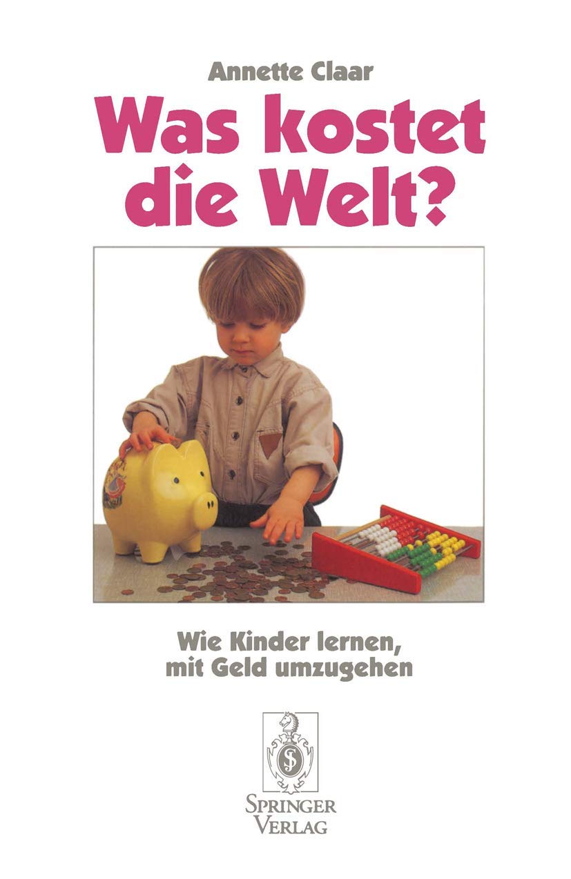 Was kostet die Welt?: Wie Kinder lernen, mit Geld umzugehen (German Edition),Used