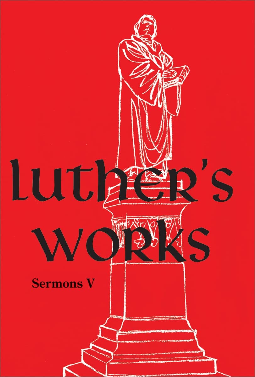 Luther's Works, Volume 58 (Selected Sermons V) (Luther's Works (Concordia)),Used