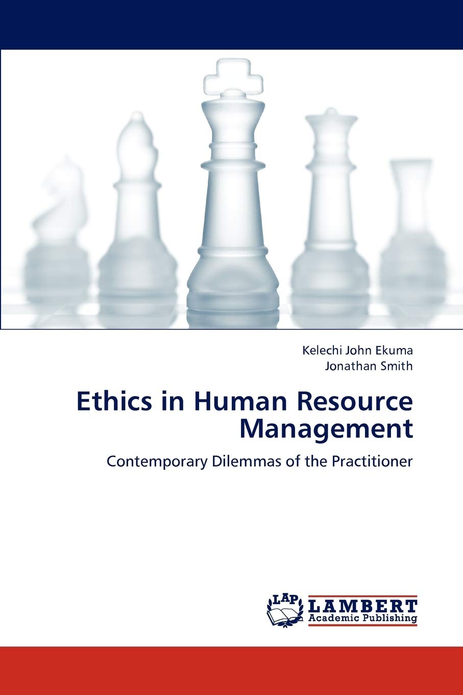 Ethics in Human Resource Management: Contemporary Dilemmas of the Practitioner,Used