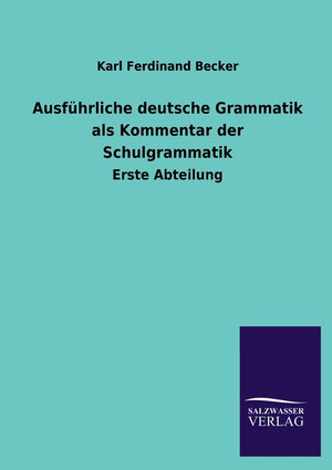 Ausfhrliche deutsche Grammatik als Kommentar der Schulgrammatik (German Edition),Used