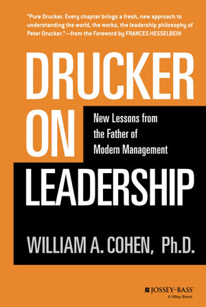 Drucker on Leadership: New Lessons from the Father of Modern Management