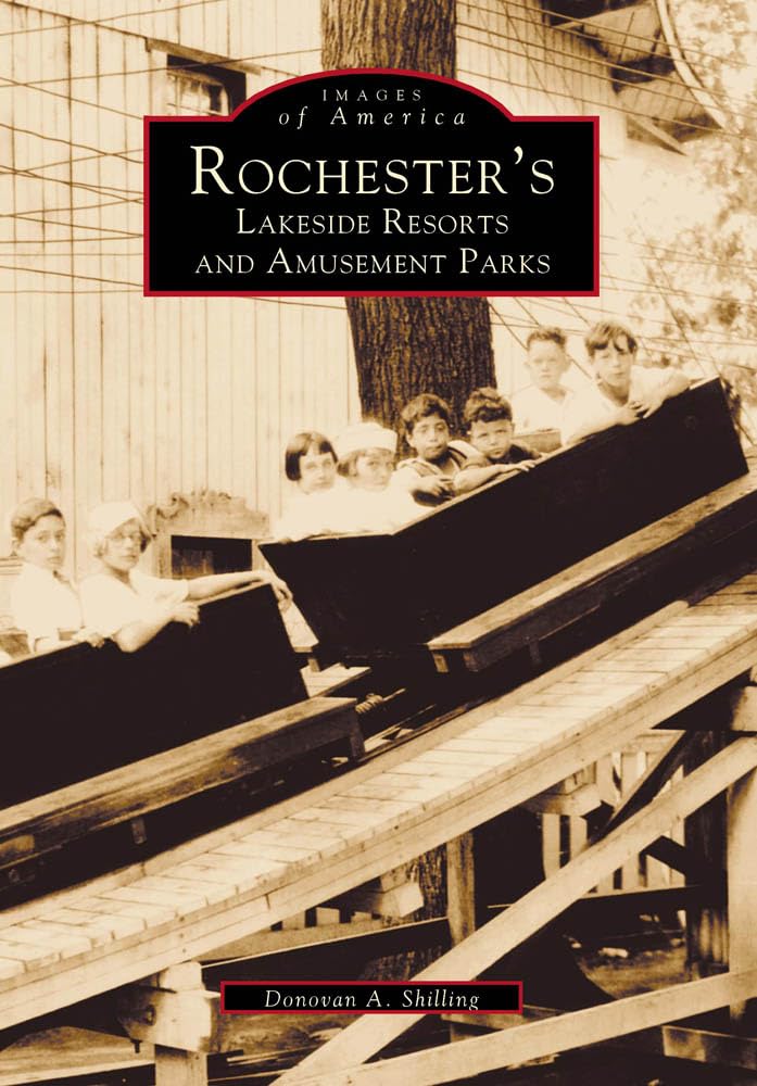 Rochester's Lakeside Resorts and Amusement Parks (Images of America: New York),Used