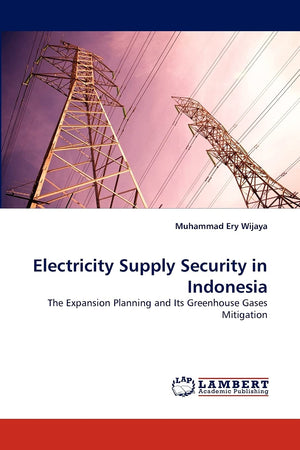 Electricity Supply Security in Indonesia: The Expansion Planning and Its Greenhouse Gases Mitigation,Used