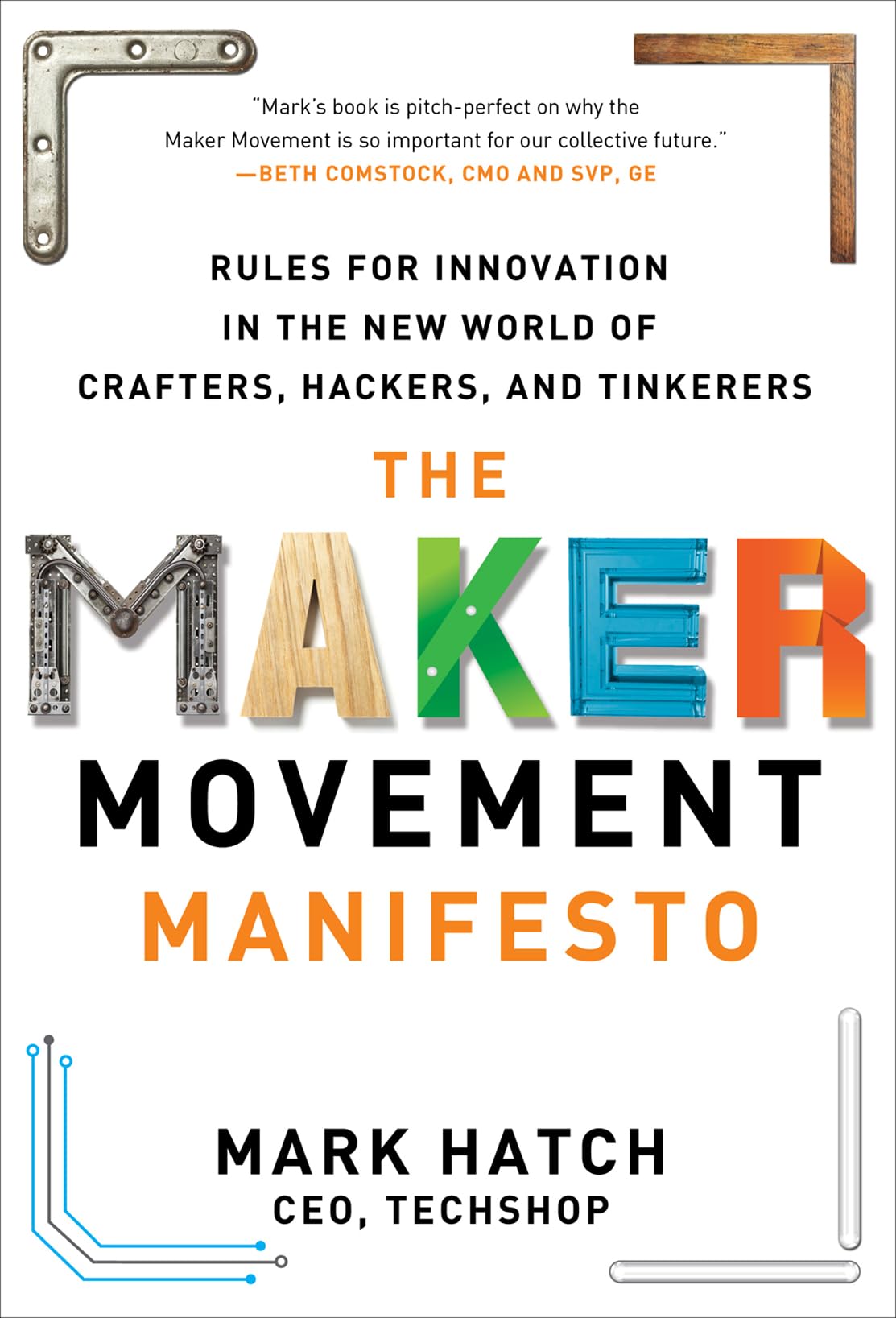 The Maker Movement Manifesto: Rules For Innovation In The New World Of Crafters, Hackers, And Tinkerers,Used