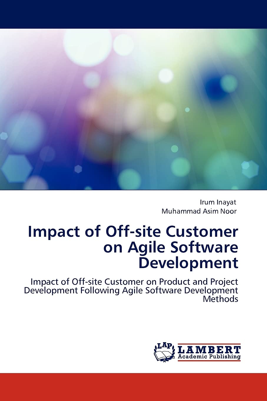 Impact of Offsite Customer on Agile Software Development: Impact of Offsite Customer on Product and Project Development Follow,Used