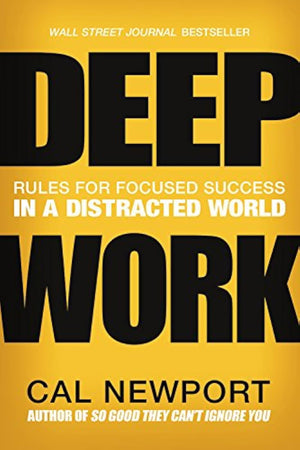 Deep Work: Rules for Focused Success in a Distracted World,Used
