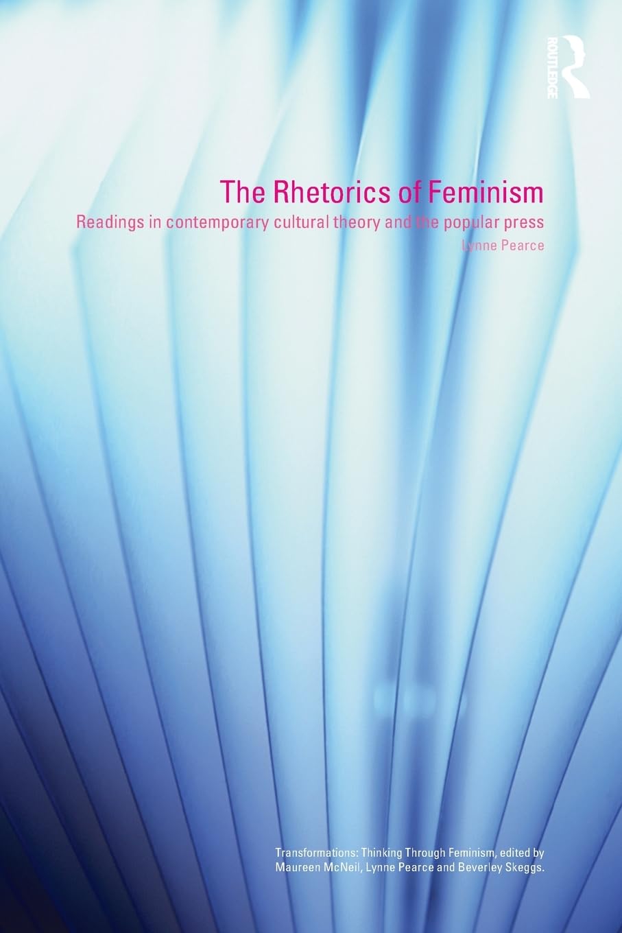 The Rhetorics Of Feminism (Transformations)