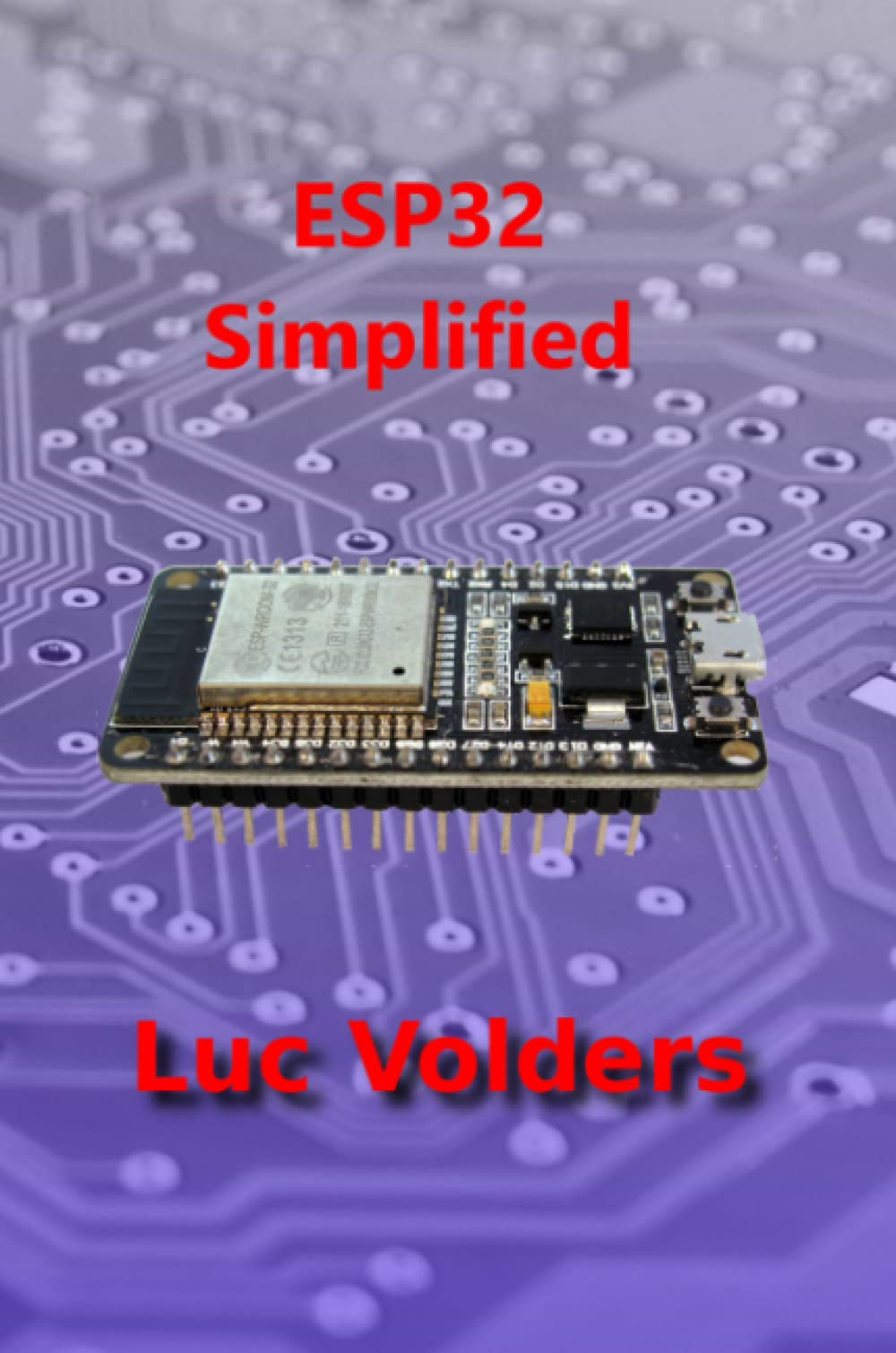 Esp32 Simplified: Control Your Home Over The Internet,New