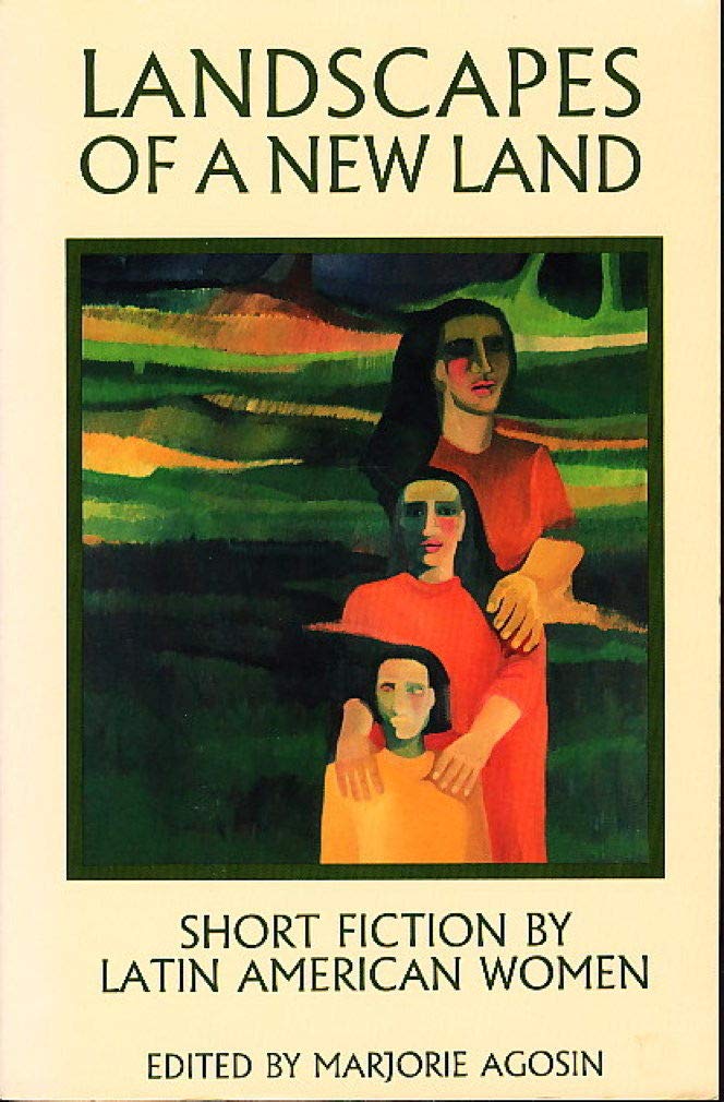Landscapes Of A New Land: Short Fiction By Latin American Women (Secret Weavers Series),New