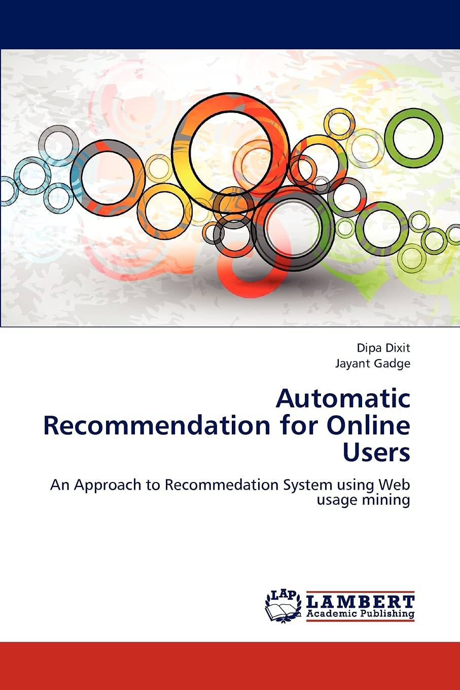 Automatic Recommendation for Online Users: An Approach to Recommedation System using Web usage mining,Used