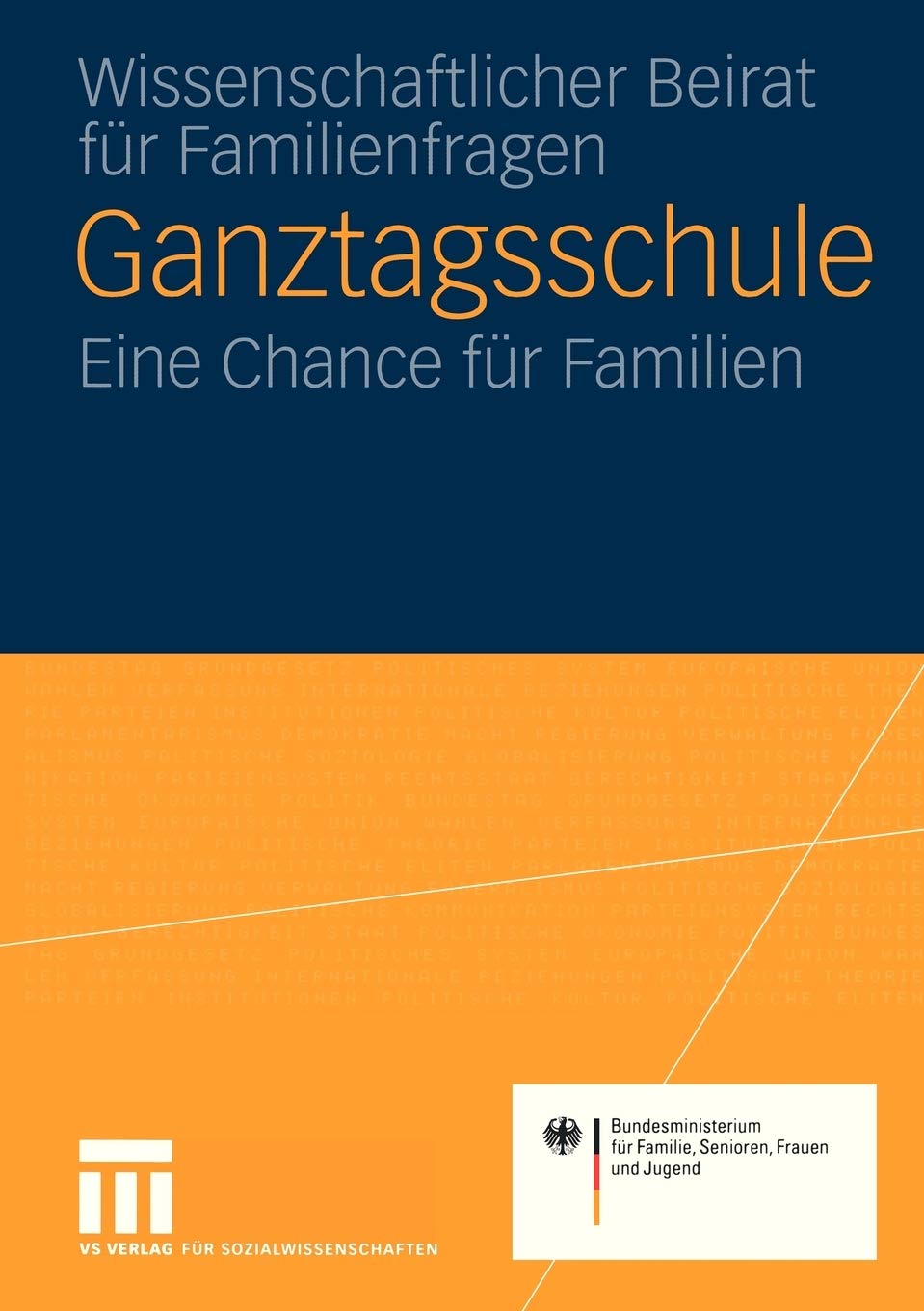 Ganztagsschule: Eine Chance fr die Familie Gutachten fr das Bundesministerium fr Familie, Senioren, Frauen und Jugend (German Ed,Used