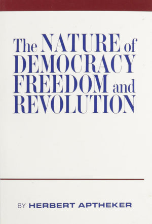 Nature Of Democracy, Freedom, And Revolution,New