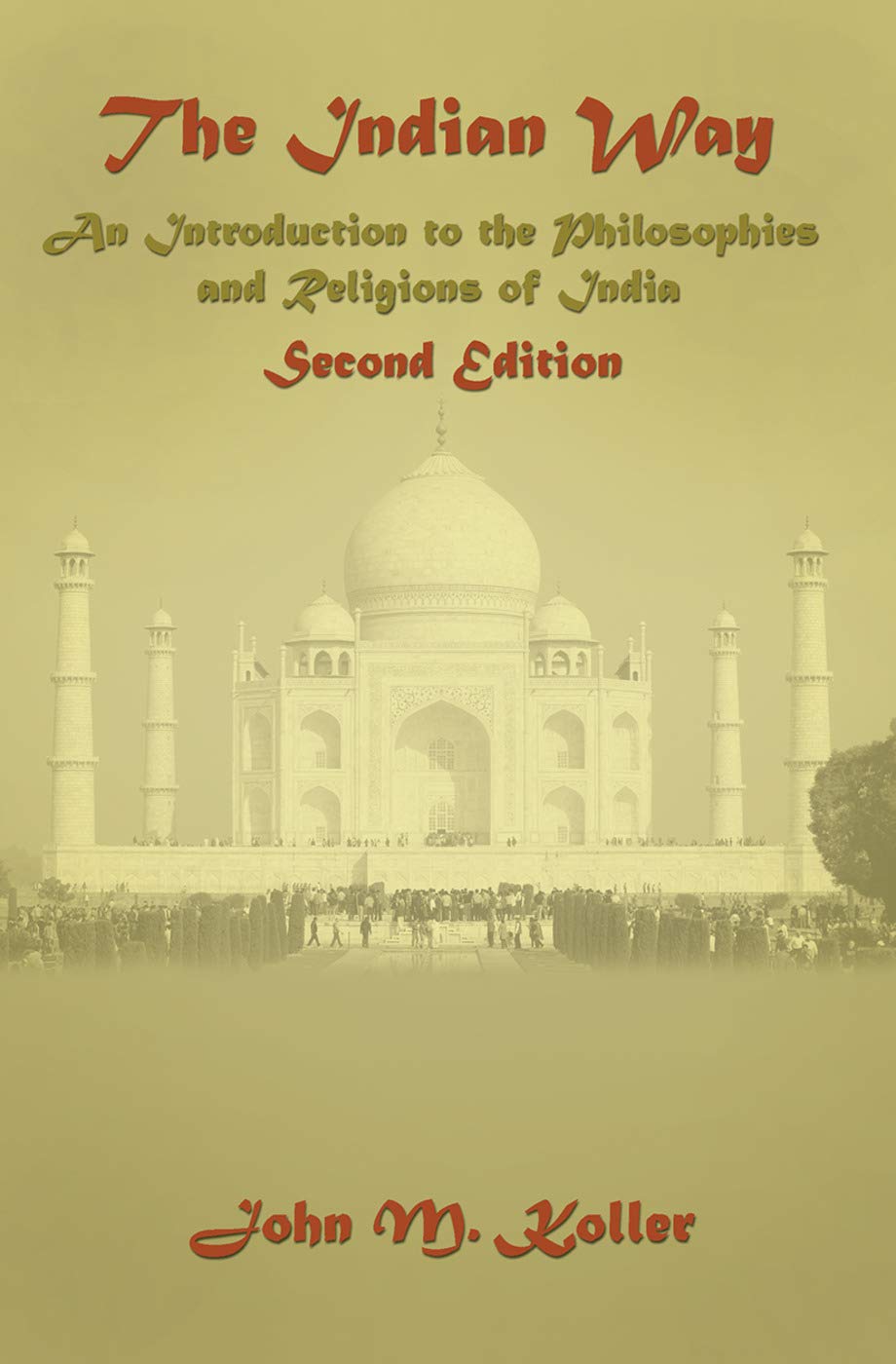 The Indian Way: An Introduction to the Philosophies & Religions of India,Used