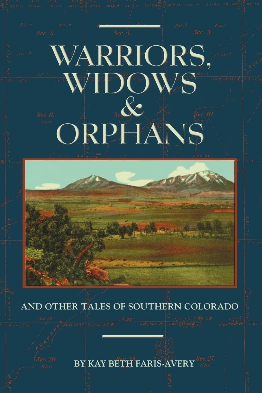 Warriors, Widows & Orphans and Other Tales of Southern Colorado,Used