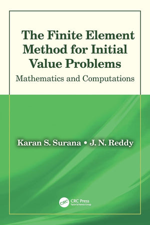 The Finite Element Method for Initial Value Problems: Mathematics and Computations,Used